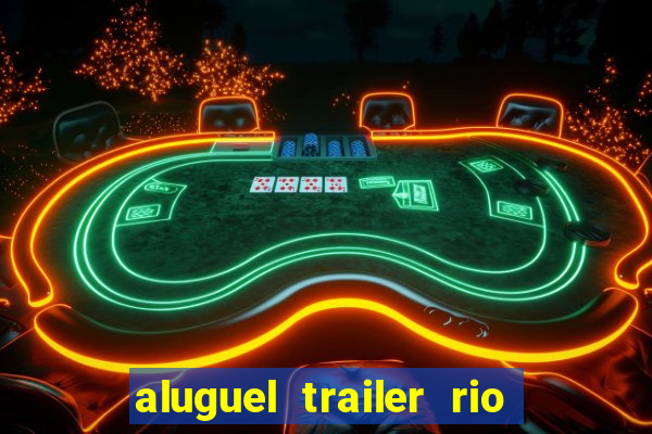 aluguel trailer rio grande do sul